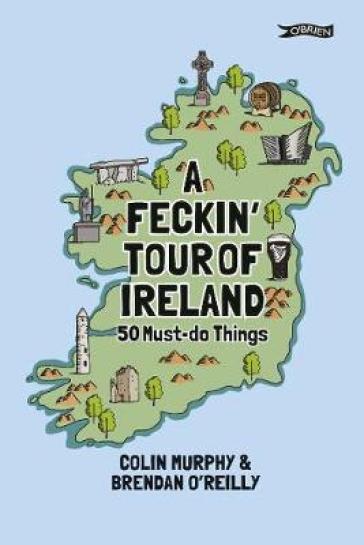 A Feckin' Tour of Ireland - Colin Murphy