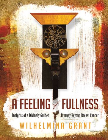 A Feeling of Fullness - Wilhelmina Grant