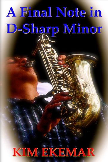 A Final Note in D-Sharp Minor - Kim Ekemar