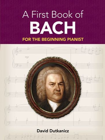 A First Book of Bach - David Dutkanicz