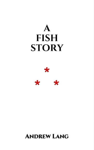 A Fish Story - Andrew Lang