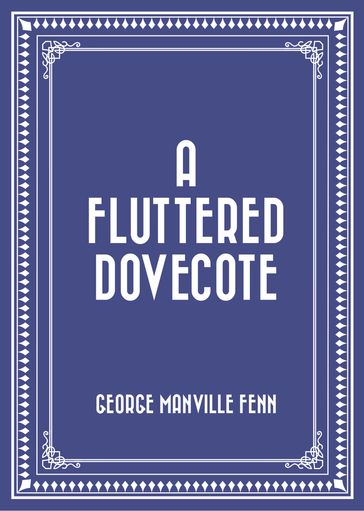 A Fluttered Dovecote - George Manville Fenn