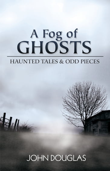 A Fog of Ghosts - John Douglas