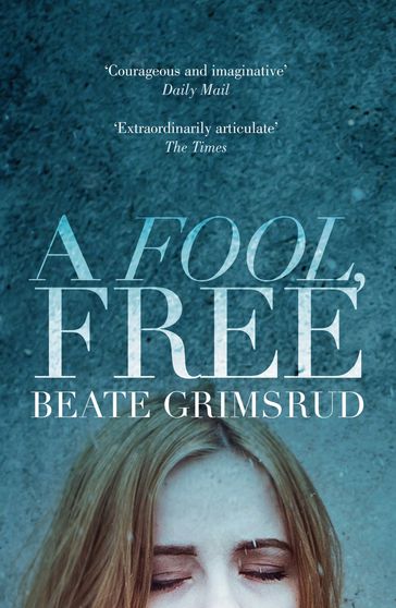 A Fool, Free - Beate Grimsrud