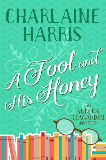 A Fool and His Honey - Charlaine Harris