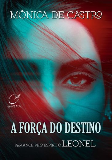 A Força do Destino - Mônica de Castro - LEONEL