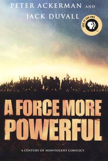 A Force More Powerful - Jack Duvall - Peter Ackerman