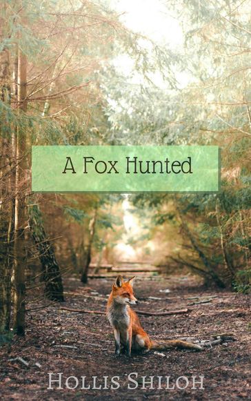 A Fox Hunted - Hollis Shiloh
