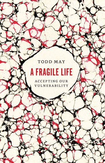 A Fragile Life - Todd May