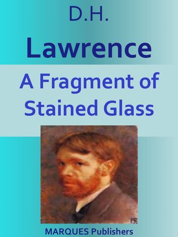 A Fragment of Stained Glass - David Herbert Lawrence