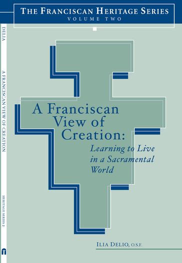 A Franciscan View of Creation - Ilia Delio