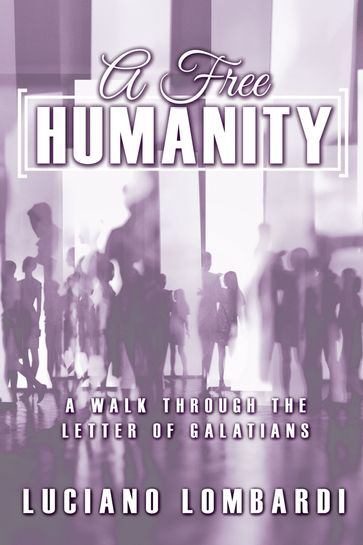 A Free Humanity - Luciano Lombardi