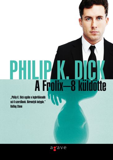 A Frolix-8 küldötte - Philip K. Dick
