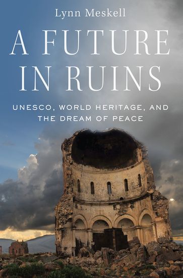 A Future in Ruins - Lynn Meskell
