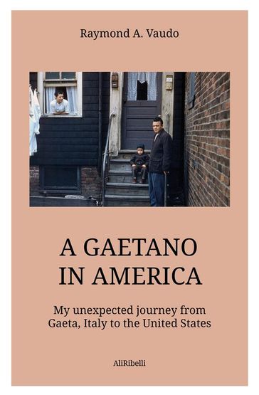 A Gaetano in America - Raymond A. Vaudo