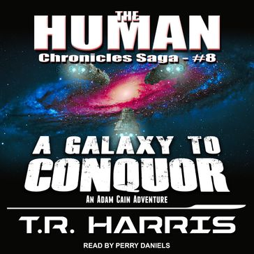 A Galaxy To Conquer - T.R. Harris