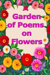 A Garden of Poems on Flowers