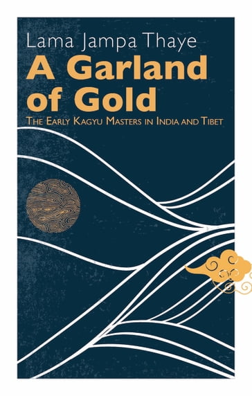 A Garland of Gold - Lama Jampa Thaye