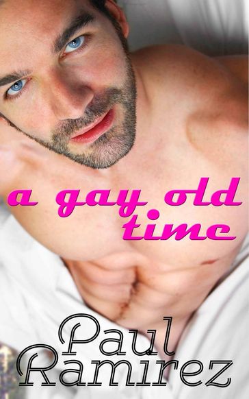 A Gay Old Time - PAUL RAMIREZ