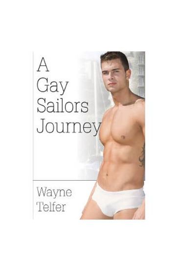 A Gay Sailor's Journey - Wayne Telfer