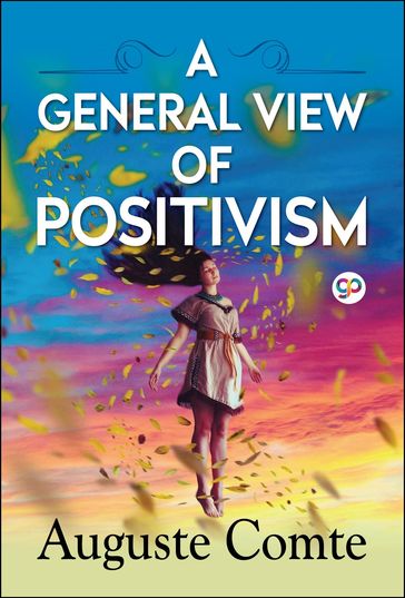 A General View of Positivism - Auguste Comte