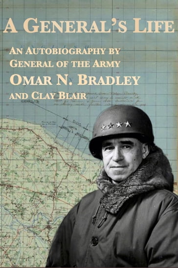 A General's Life - Omar N. Bradley - Clay Blair