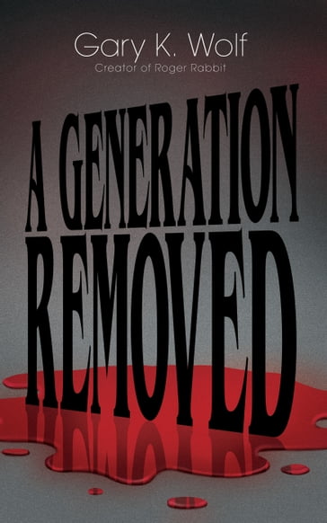 A Generation Removed - Gary K. Wolf