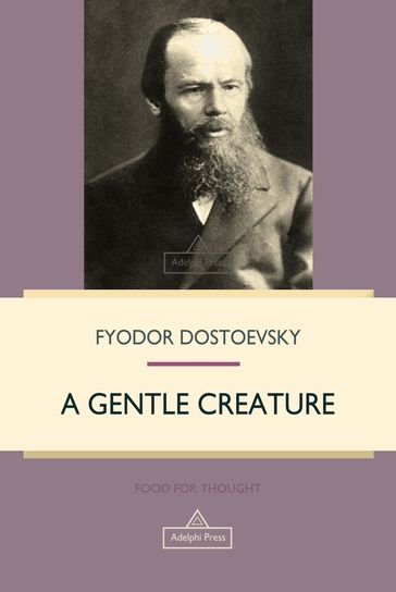 A Gentle Creature - Fedor Michajlovic Dostoevskij