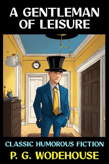 A Gentleman of Leisure - P. G. Wodehouse