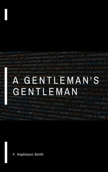 A Gentleman's Gentleman - F. Hopkinson Smith