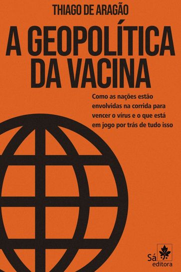 A Geopolítica da Vacina - Thiago de Aragão