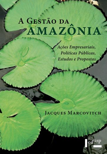 A Gestão da Amazônia - Jacques Marcovitch