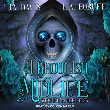 A Ghoulish Midlife - Lia Davis - L.A. Boruff