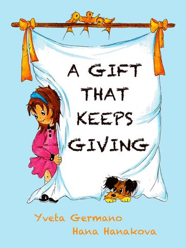 A Gift That Keeps Giving - Yveta Germano