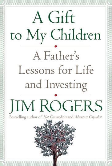 A Gift to My Children - Jim Rogers