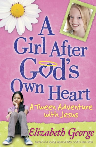 A Girl After God's Own Heart - Elizabeth George