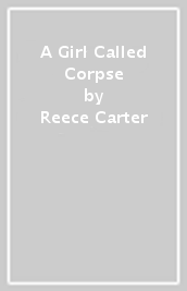 A Girl Called Corpse