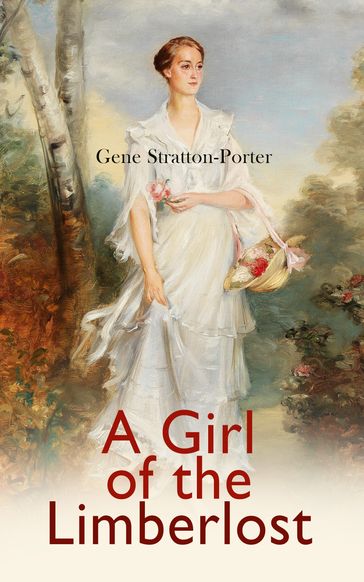 A Girl of the Limberlost - Gene Stratton-Porter