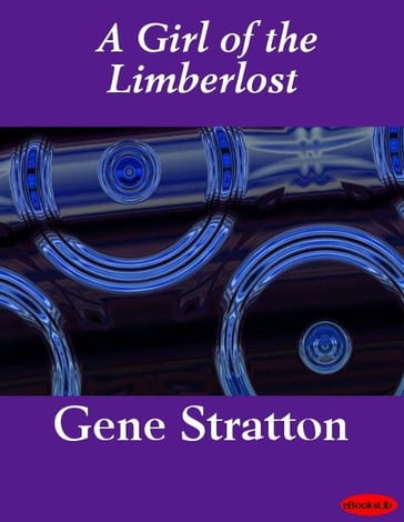 A Girl of the Limberlost - Gene Stratton-Porter