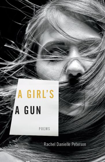 A Girl's A Gun - Rachel Danielle Peterson