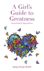 A Girl s Guide to Greatness