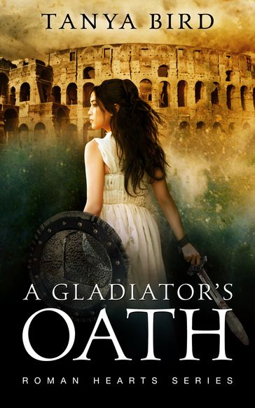 A Gladiator's Oath - Tanya Bird