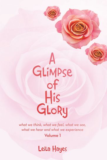 A Glimpse of His Glory - Leila Hayes