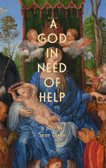 A God in Need of Help - Sean Dixon