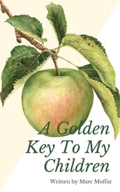 A Golden Key to My Children