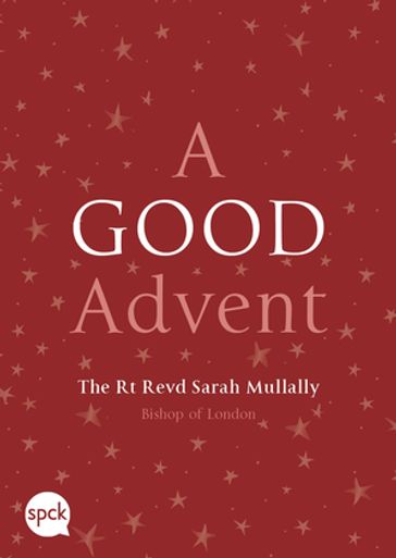 A Good Advent - Revd Sarah Mullally