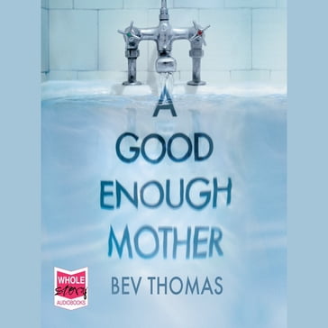 A Good Enough Mother - Bev Thomas