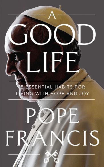 A Good Life - Francis Pope