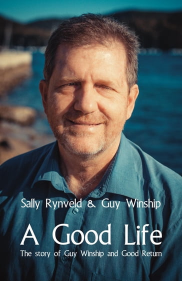 A Good Life - Sally Rynveld - Guy Winship