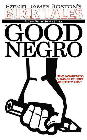 A Good Negro - Ezekiel James Boston